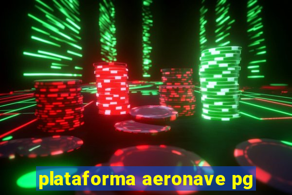 plataforma aeronave pg